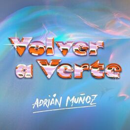 Adrian Muñoz -Volver a Verte.jpeg